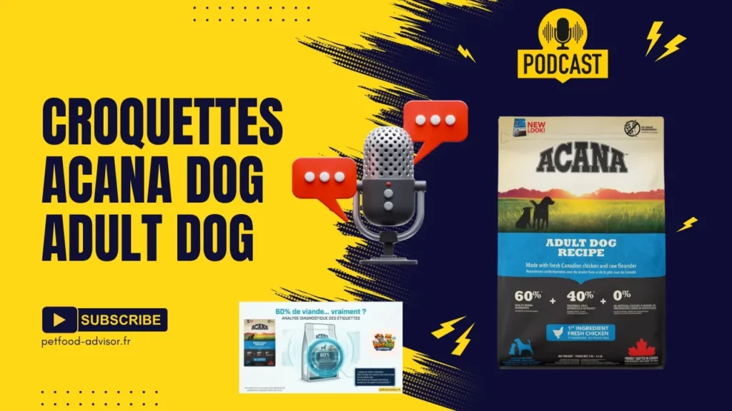 Podcast Petfood : analyse des croquettes Acana Adult Dog